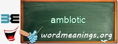 WordMeaning blackboard for amblotic